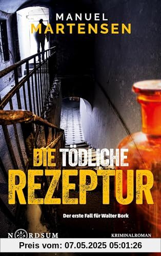 Die tödliche Rezeptur: Der erste Fall für Walter Bork (Nordsum-Reihe)