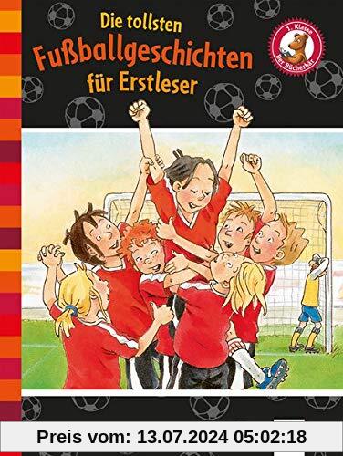 Die tollsten Fußballgeschichten für Erstleser: Der Bücherbär (Der Bücherbär. Erstlesebücher für das Lesealter 1. Klasse)