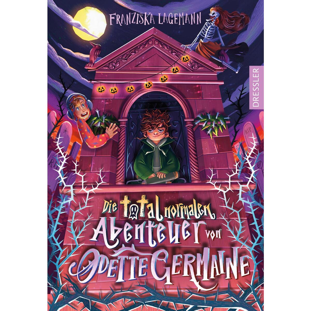 Die total normalen Abenteuer von Odette Germaine Die total normalen Abenteuer von Odette Germaine von Dressler