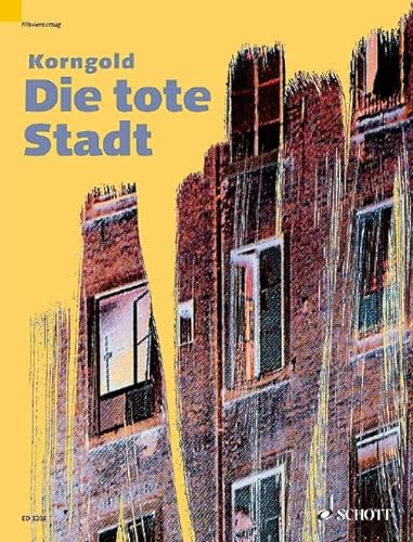 Die tote Stadt: Oper in 3 Bildern. op. 12. Klavierauszug.