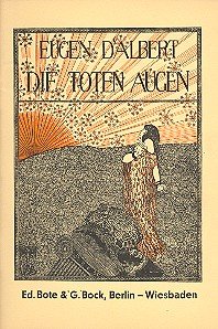 Die toten Augen: Eine Bühnendichtung. Textbuch/Libretto.