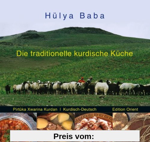 Die traditionelle kurdische Küche: Ein Kochbuch (Pirtuka Xwarina Kurdan)