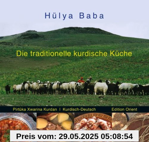 Die traditionelle kurdische Küche: Ein Kochbuch (Pirtuka Xwarina Kurdan)