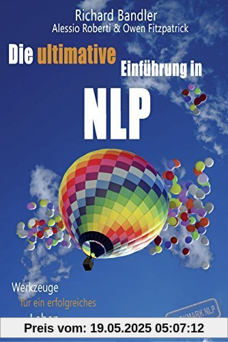 Die ultimative Einführung in NLP: Werkzeuge für ein erfolgreiches Leben ...