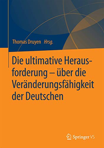 Die ultimative Herausforderung – über die Veränderungsfähigkeit der Deutschen von Springer VS