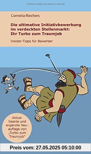 Die ultimative Initiativbewerbung im verdeckten Stellenmarkt - Ihr Turbo zum Traumjob: Insider-Tipps für Bewerber