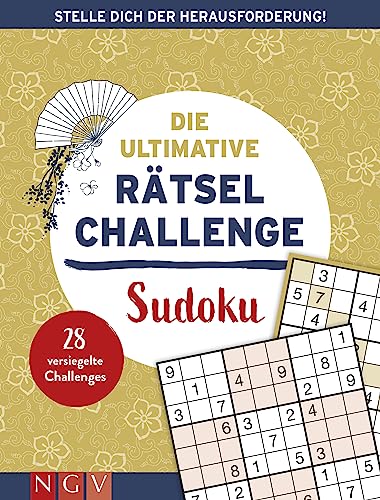 Die ultimative Rätsel-Challenge Sudoku: Stelle dich der Herausforderung! 28 versiegelte Challenges für echte Sudoku-FAns von Naumann & Goebel Verlagsgesellschaft mbH