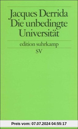 Die unbedingte Universität (edition suhrkamp)