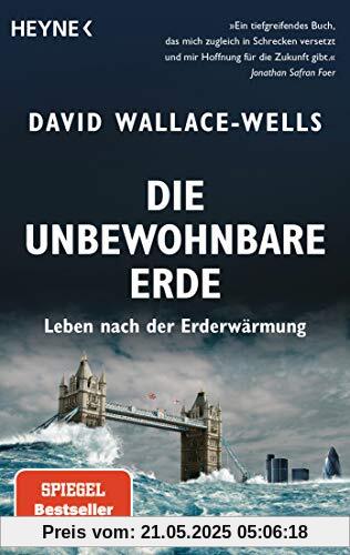 Die unbewohnbare Erde: Leben nach der Erderwärmung - Aktualisierte Neuausgabe