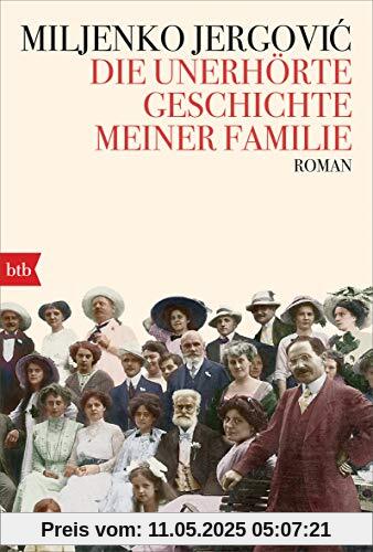 Die unerhörte Geschichte meiner Familie: Roman