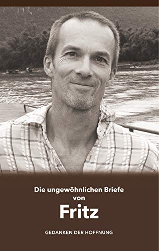 Die ungewöhnlichen Briefe von Fritz: Gedanken der Hoffnung