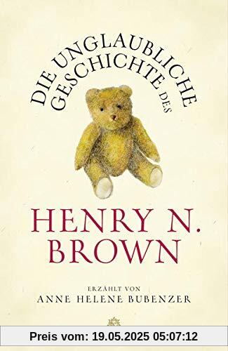 Die unglaubliche Geschichte des Henry N. Brown: Roman