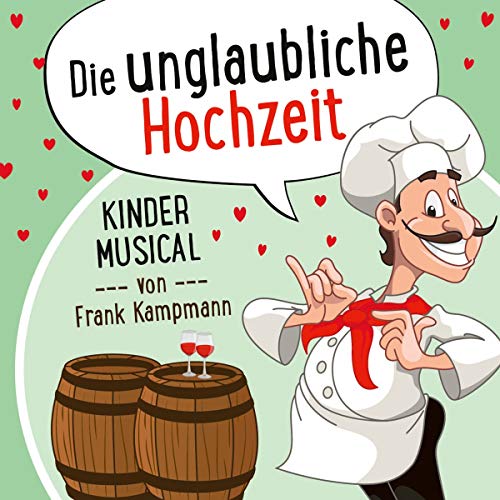 Die unglaubliche Hochzeit: Kindermusical von Gerth Medien