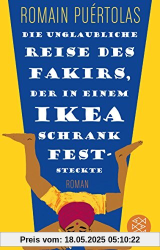 Die unglaubliche Reise des Fakirs, der in einem Ikea-Schrank feststeckte: Roman (Fischer TaschenBibliothek)