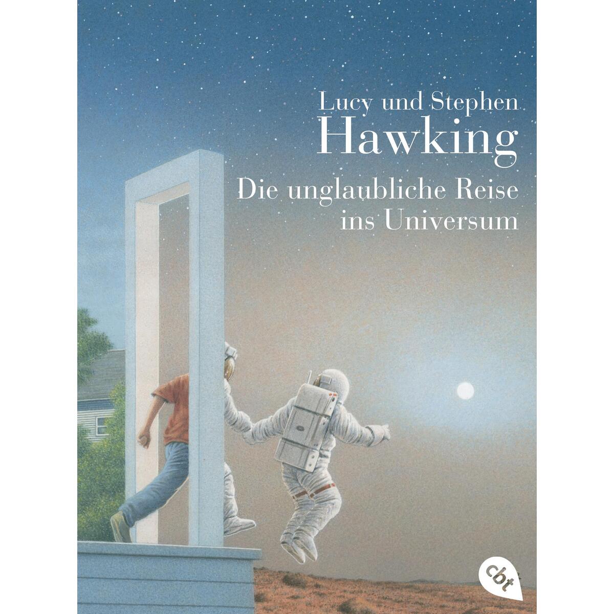 Die unglaubliche Reise ins Universum Die unglaubliche Reise ins Universum von cbj