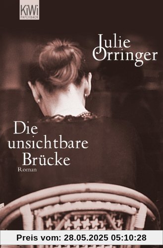 Die unsichtbare Brücke: Roman