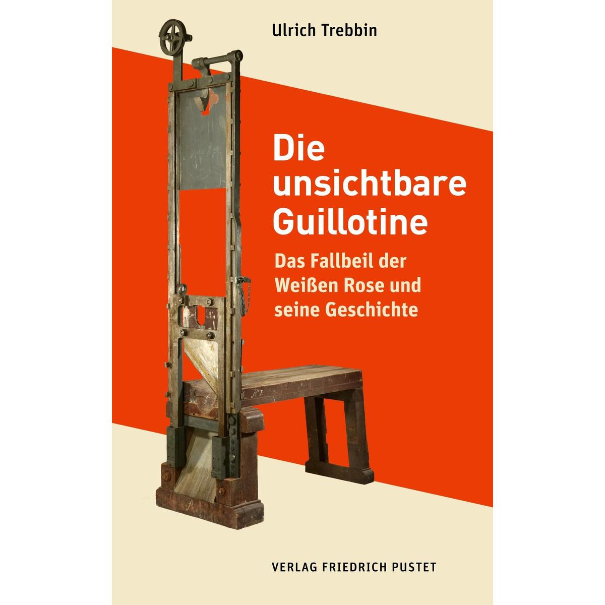 Die unsichtbare Guillotine von Pustet, Friedrich GmbH
