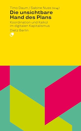 Die unsichtbare Hand des Plans: Koordination und Kalkül im digitalen Kapitalismus (Analyse)