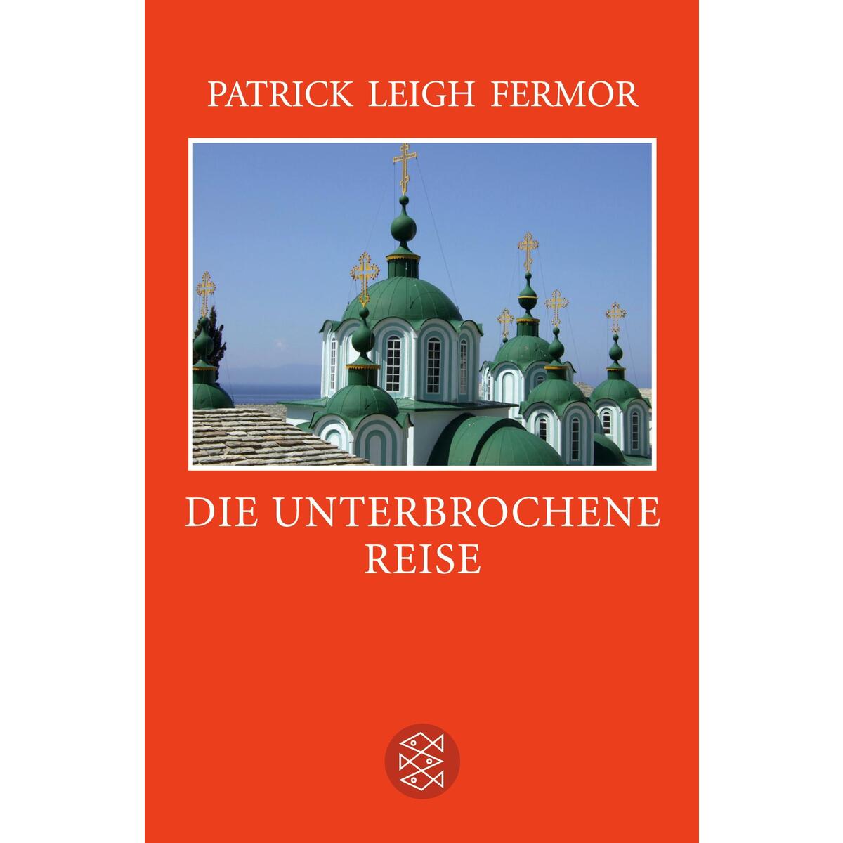 Die unterbrochene Reise Die unterbrochene Reise von S. Fischer Verlag