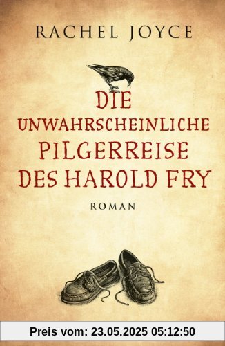 Die unwahrscheinliche Pilgerreise des Harold Fry. Roman