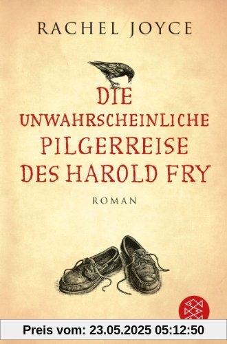 Die unwahrscheinliche Pilgerreise des Harold Fry: Roman Die unwahrscheinliche Pilgerreise des Harold Fry: Roman