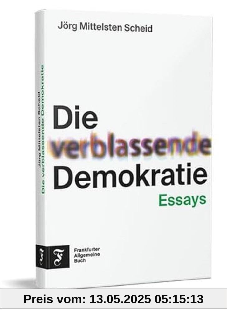 Die verblassende Demokratie: Essays | Ein Plädoyer für Teilhabe und eine aktive Auseinandersetzung mit unserer Demokratie Die verblassende Demokratie: Essays | Ein Plädoyer für Teilhabe und eine aktive Auseinandersetzung mit unserer Demokratie