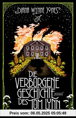 Die verborgene Geschichte des Tom Lynn: Roman | Fantasy-Märchen von der Autorin von »Das wandelnde Schloss« Die verborgene Geschichte des Tom Lynn: Roman | Fantasy-Märchen von der Autorin von »Das wandelnde Schloss«