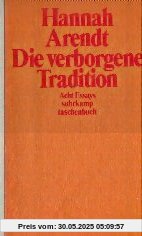 Die verborgene Tradition. Acht Essays. Die verborgene Tradition. Acht Essays.