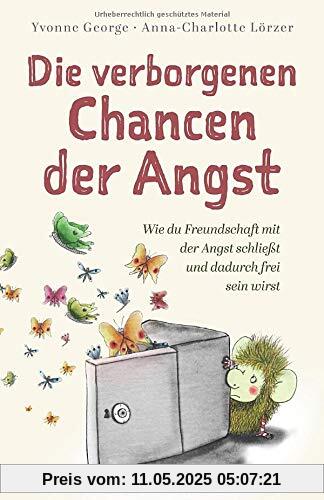 Die verborgenen Chancen der Angst: Wie du Freundschaft mit der Angst schließt und dadurch frei sein wirst Die verborgenen Chancen der Angst: Wie du Freundschaft mit der Angst schließt und dadurch frei sein wirst