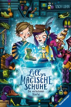 Die verbotenen Stiefel / Lillys magische Schuhe Bd.2 von Ravensburger Verlag