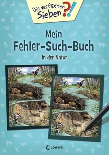 Die verflixten Sieben - Mein Fehler-Such-Buch - In der Natur: Beschäftigungsbuch für Rätselfans ab 5 Jahre Die verflixten Sieben - Mein Fehler-Such-Buch - In der Natur: Beschäftigungsbuch für Rätselfans ab 5 Jahre