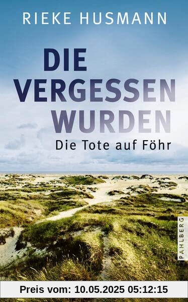 Die vergessen wurden: Die Tote auf Föhr (Jella Jensen)