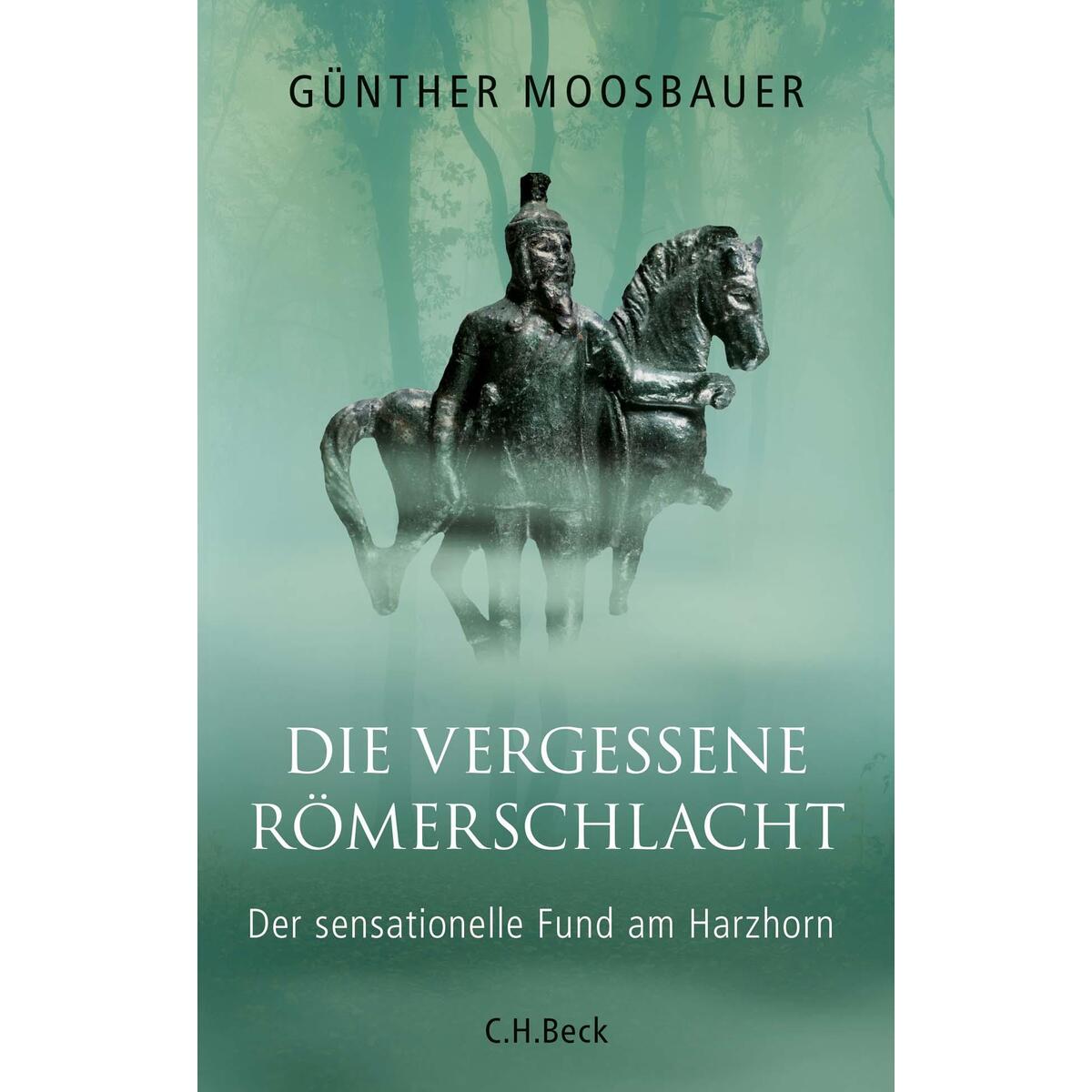 Die vergessene Römerschlacht von C.H. Beck