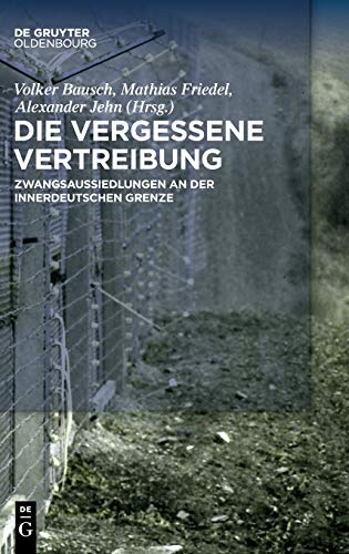 Die vergessene Vertreibung: Zwangsaussiedlungen an der innerdeutschen Grenze