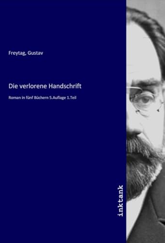 Die verlorene Handschrift: Roman in fünf Büchern 5.Auflage 1.Teil von Inktank-Publishing