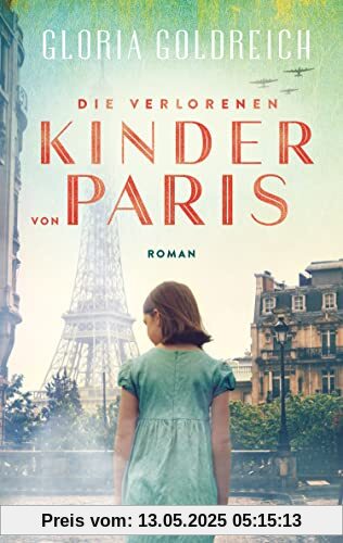 Die verlorenen Kinder von Paris: Roman