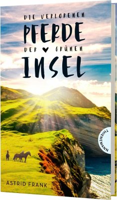 Die verlorenen Pferde der grünen Insel von Thienemann in der Thienemann-Esslinger Verlag GmbH
