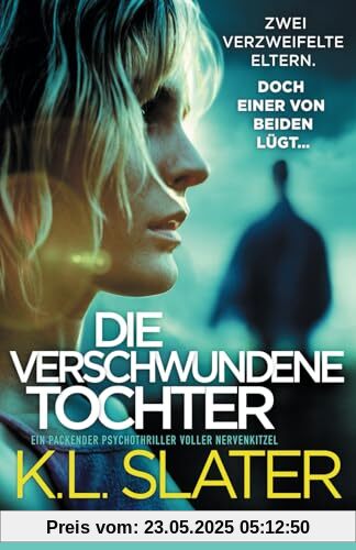 Die verschwundene Tochter: Ein packender Psychothriller voller Nervenkitzel