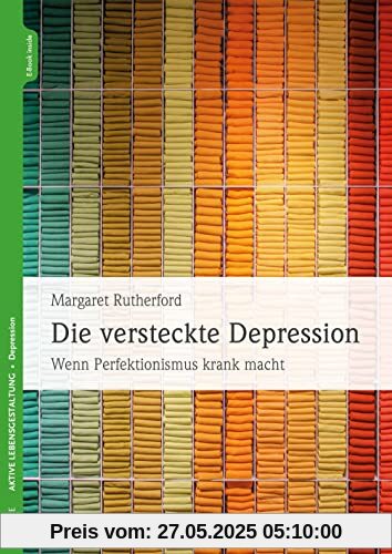 Die versteckte Depression: Wenn Perfektionismus krank macht