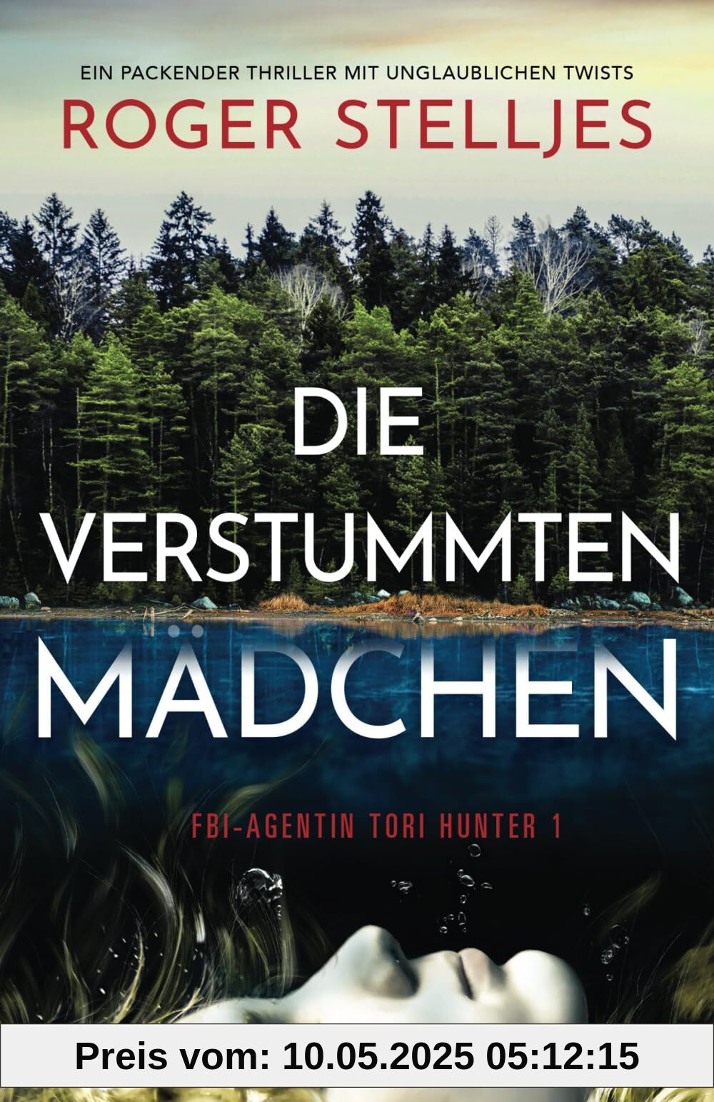 Die verstummten Mädchen: Ein packender Thriller mit unglaublichen Twists (FBI-Agentin Tori Hunter, Band 1)