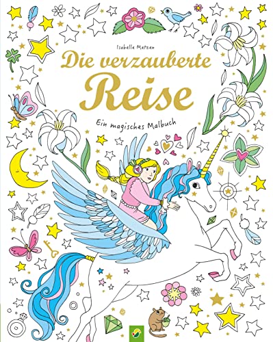 Die verzauberte Reise: Ein magisches Malbuch für Kinder ab 5 Jahren