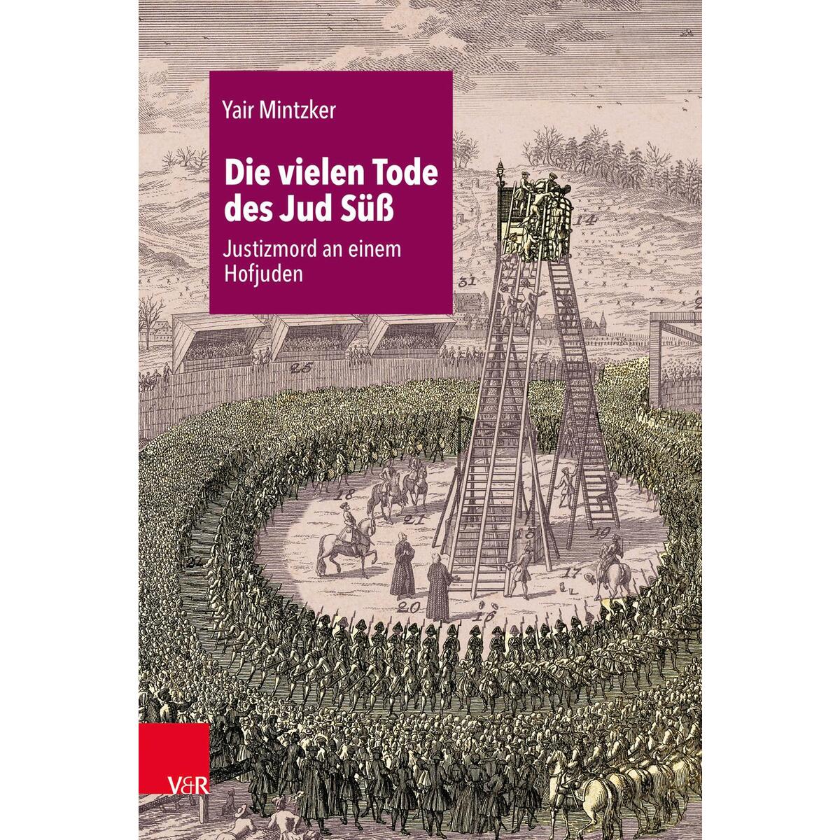 Die vielen Tode des Jud Süß Die vielen Tode des Jud Süß von Vandenhoeck + Ruprecht