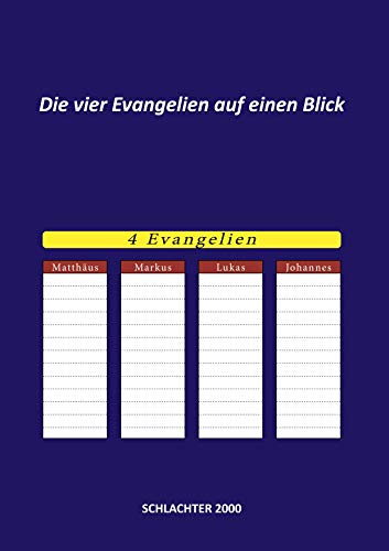 Die vier Evangelien auf einen Blick: Schlachter 2000