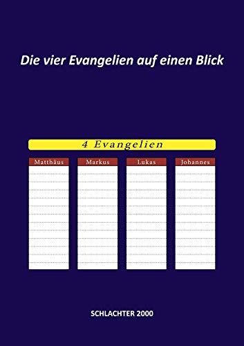 Die vier Evangelien auf einen Blick: Schlachter 2000 von Books on Demand GmbH