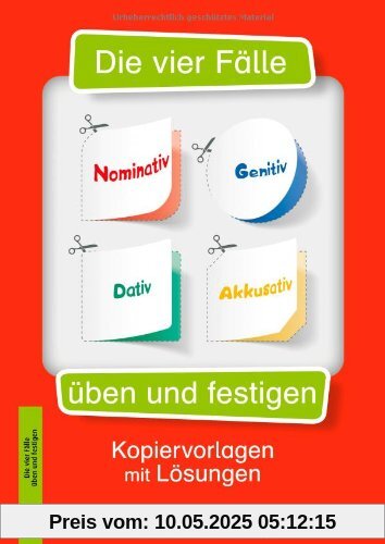 Die vier Fälle - Nominativ, Genitiv, Dativ, Akkusativ üben und festigen: Kopiervorlagen mit Lösungen