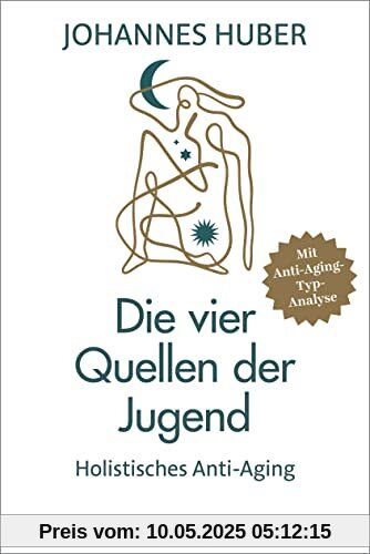 Die vier Quellen der Jugend: Holistisches Anti-Aging