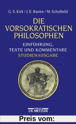 Die vorsokratischen Philosophen. Studienausgabe: Einführung, Texte und Kommentare
