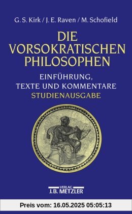 Die vorsokratischen Philosophen. Studienausgabe: Einführung, Texte und Kommentare