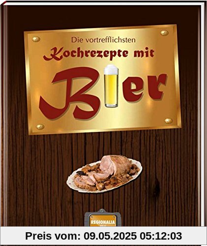 Die vortrefflichsten Kochrezepte mit Bier
