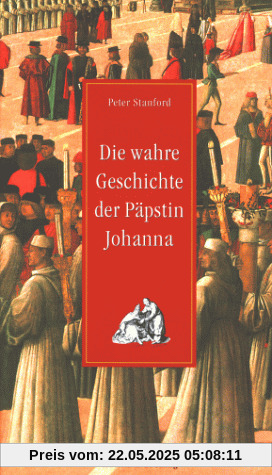 Die wahre Geschichte der Päpstin Johanna
